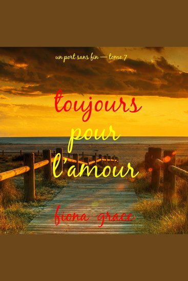 Toujours pour l’amour (Un port sans fin — tome 7) - Narration par une voix synthétisée - cover