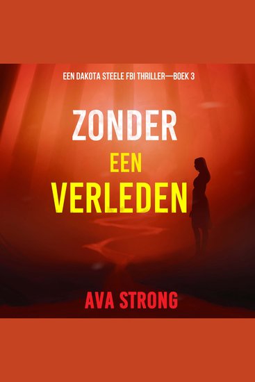 Zonder een Verleden (Een Dakota Steele FBI Thriller—Boek 3) - Digitaal voorgelezen door een electronisch gegenereerde stem - cover