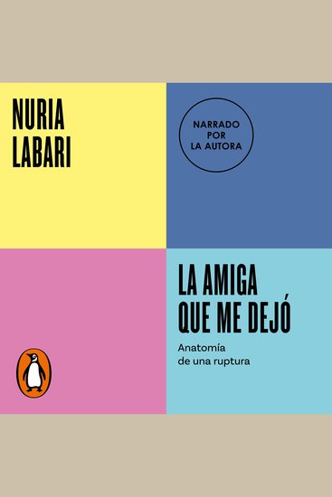 La amiga que me dejó (Serie ENDEBATE) - Anatomía de una ruptura - cover