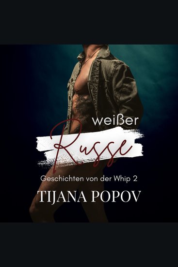 Weißer Russe - Eine MM- Altersunterschied- BDSM-Romanze - cover