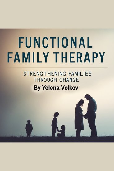 Functional Family Therapy - Strengthening Families Through Change - cover