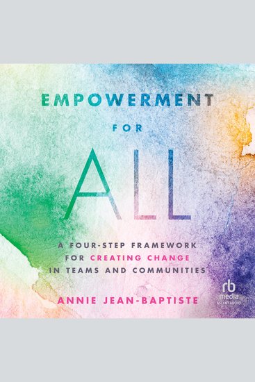 Empowerment for All - A Four-Step Framework for Creating Change in Teams and Communities - cover