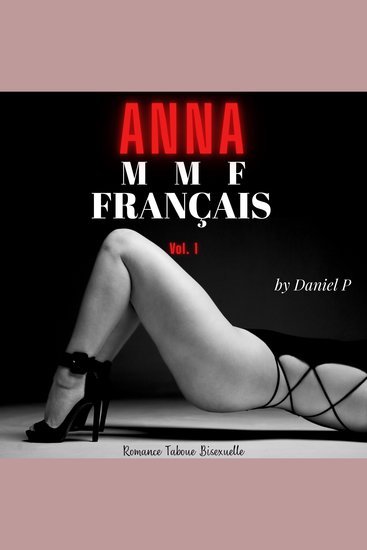 Anne: MMF Français - Volume 1: Romance Taboue Bisexuelle - cover