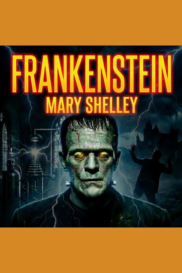 Frankenstein - When Ambition Creates Life Who Will Control the Monster Unleashed? - cover