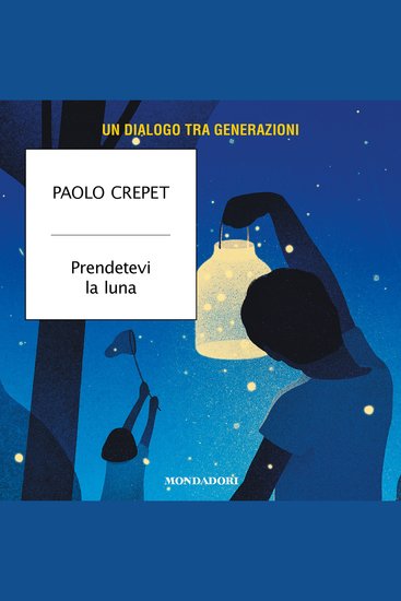 Prendetevi la luna - Un dialogo tra generazioni - cover