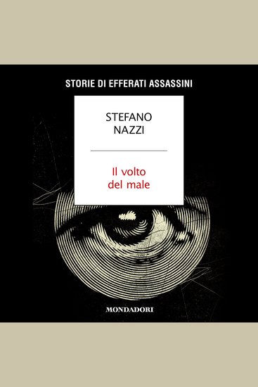 Il volto del male - Storie di efferati assassini - cover