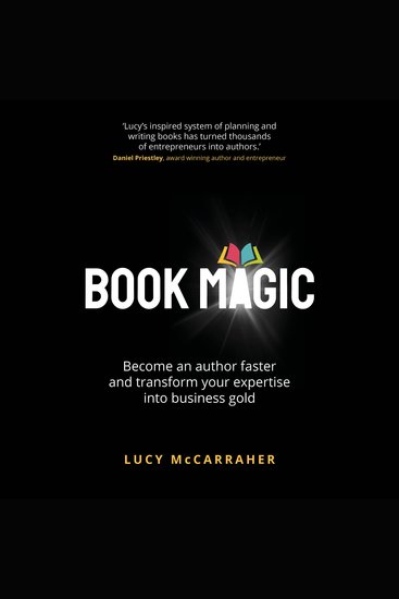 Book Magic - Become an author faster and transform your expertise into business gold - cover