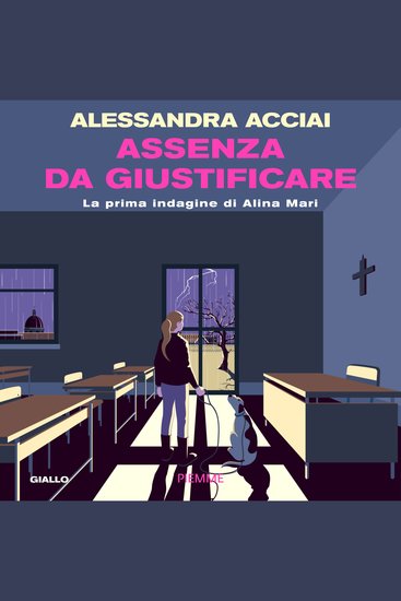 Assenza da giustificare - La prima indagine di Alina Mari - cover