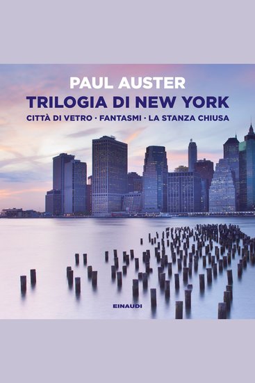 Trilogia di New York - Città di vetro Fantasmi La stanza chiusa - cover