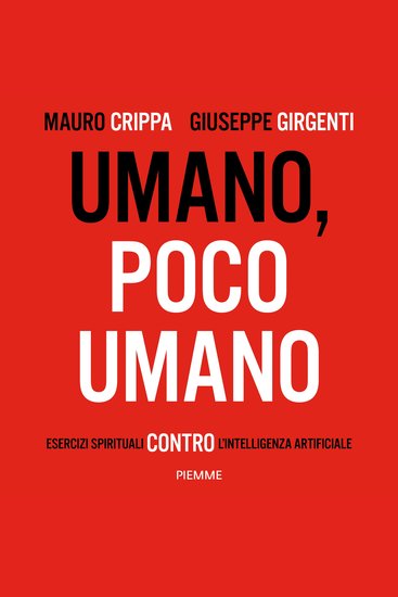 Umano poco umano - Esercizi spirituali contro l'intelligenza artificiale - cover