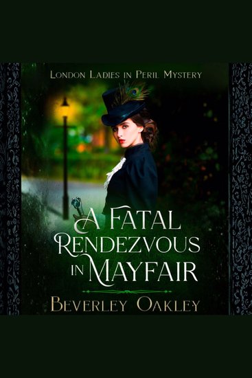 A Fatal Rendezvous in Mayfair - A London Ladies in Peril Mystery - cover