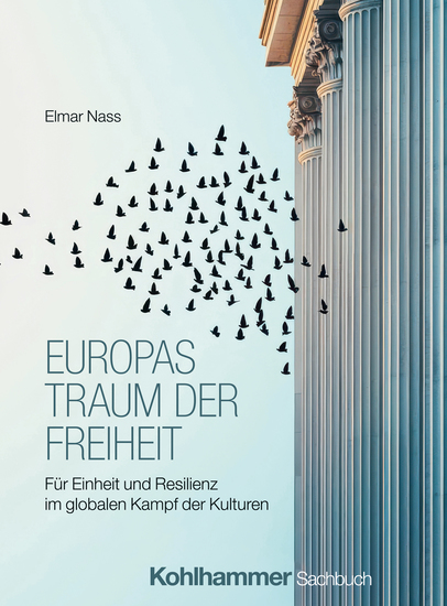 Europas Traum der Freiheit - Für Einheit und Resilienz im globalen Kampf der Kulturen - cover