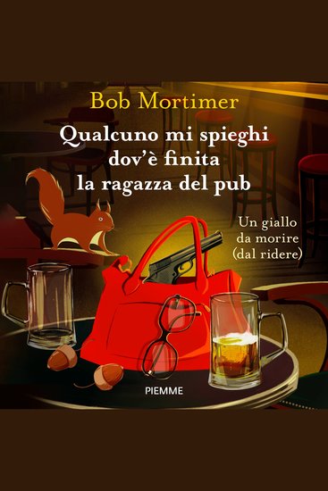 Qualcuno mi spieghi dov'è finita la ragazza del pub - Un giallo da morire (dal ridere) - cover