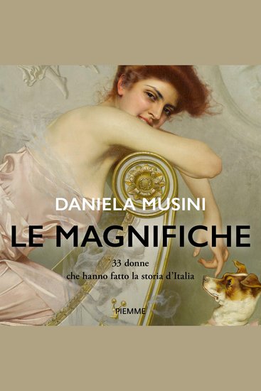 Le magnifiche - 33 vite di donne che hanno fatto la storia d'Italia - cover