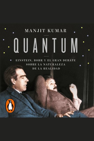 Quantum - Einstein Bohr y el gran debate sobre la naturaleza de la realidad - cover