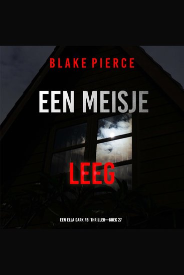 Een Meisje Leeg (Een Ella Dark FBI Thriller—Boek 27) - Digitaal voorgelezen door een electronisch gegenereerde stem - cover