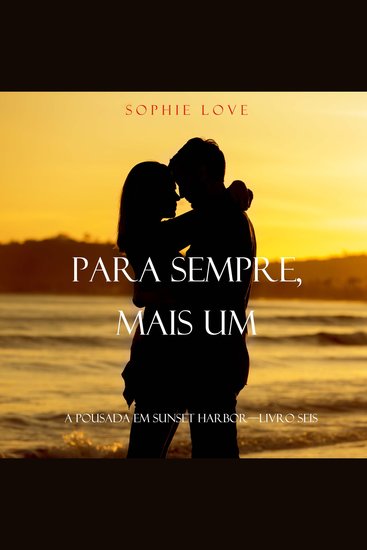 Para Sempre Mais Um (A Pousada em Sunset Harbor—Livro Seis) - Narrado digitalmente por uma voz sintética - cover