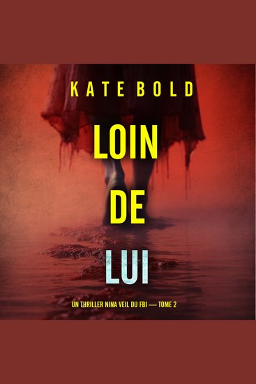 Loin de lui (Un thriller Nina Veil du FBI — tome 2) - Narration par une voix synthétisée - cover