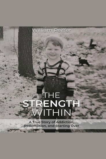 The Strength Within - A True Story of Addiction Redemption and Starting Over - cover