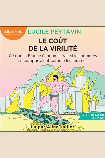 Le Coût de la virilité - Ce que la France économiserait si les hommes se comportaient comme les femmes - cover