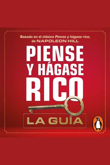 Piense y hágase rico: la guía - Un plan de trabajo de 90 días que te conducirá a la abundancia - cover