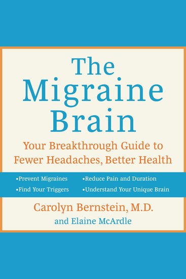 The Migraine Brain - Your Breakthrough Guide to Fewer Headaches Better Health - cover