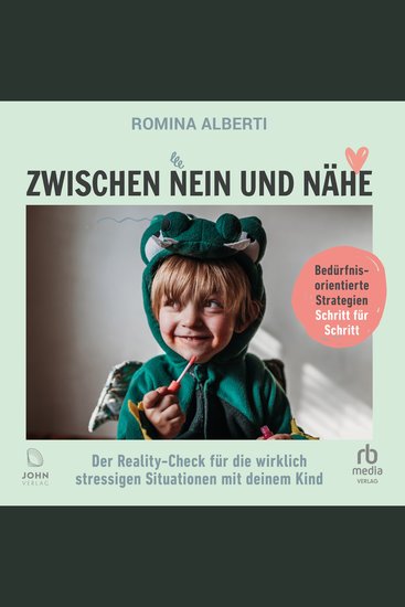 Zwischen Nein und Nähe - Der Reality-Check für die wirklich stressigen Situationen mit deinem Kind - cover