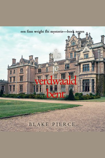 Als je verdwaald bent (Een Finn Wright FBI Mysterie—Boek Negen) - Digitaal voorgelezen door een electronisch gegenereerde stem - cover