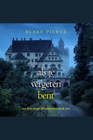 Als je vergeten bent (Een Finn Wright FBI Mysterie—Boek Tien) - Digitaal voorgelezen door een electronisch gegenereerde stem - cover