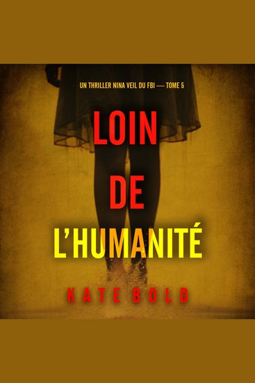 Loin de l’humanité (Un thriller Nina Veil du FBI — tome 5) - Narration par une voix synthétisée - cover