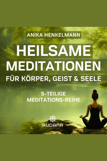 Anika Henkelmann - Heilsame Meditationen - Für Körper Geist und Seele - cover