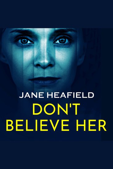 Don't Believe Her - A Completely Gripping Psychological Thriller Full of Twists - cover