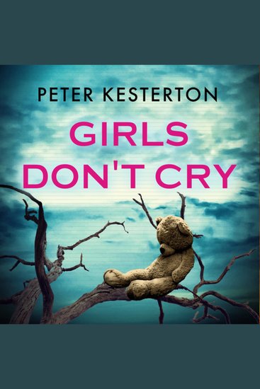 Girls Don't Cry - An utterly gripping and moving psychological thriller - cover