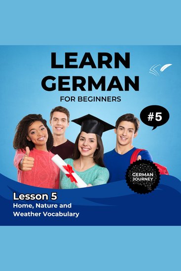 Learn German for Beginners - Lesson 5 - Home Nature and Weather Vocabulary - cover