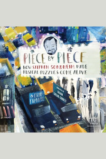 Piece by Piece - How Stephen Sondheim Made Musical Puzzles Come Alive - cover
