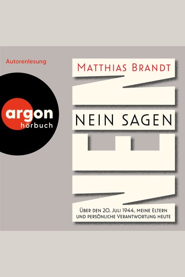 Nein sagen - Über den 20 Juli 1944 meine Eltern und persönliche Verantwortung heute (Ungekürzte Lesung) - cover