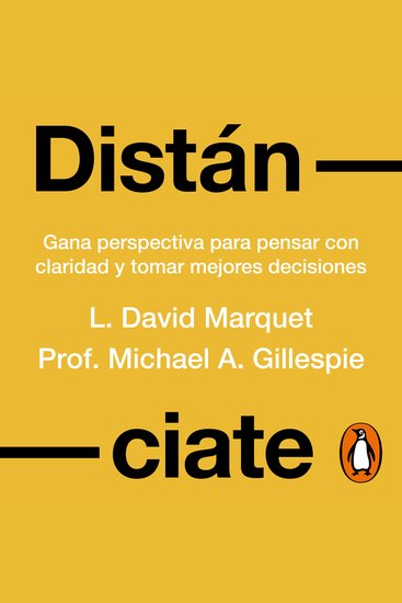 Distánciate - Gana perspectiva para pensar con claridad y tomar mejores decisiones - cover