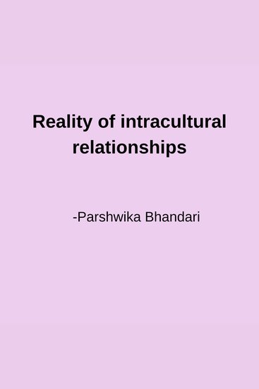 Reality of Intracultural relationships - based on my experience and knowledge so far - cover