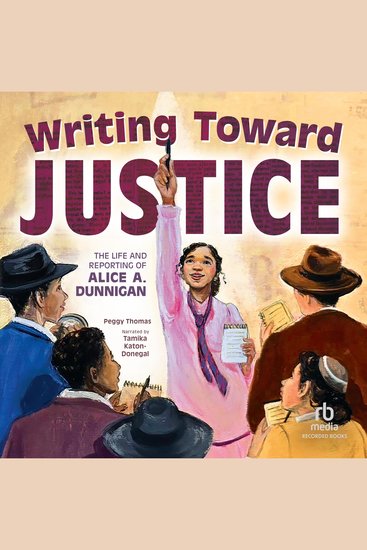 Writing Toward Justice - The Life and Reporting of Alice A Dunnigan - cover