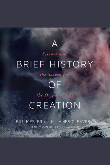 A Brief History of Creation - Science and the Search for the Origin of Life - cover