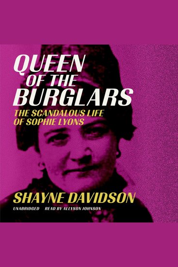 Queen of the Burglars - The Scandalous Life of Sophie Lyons - cover
