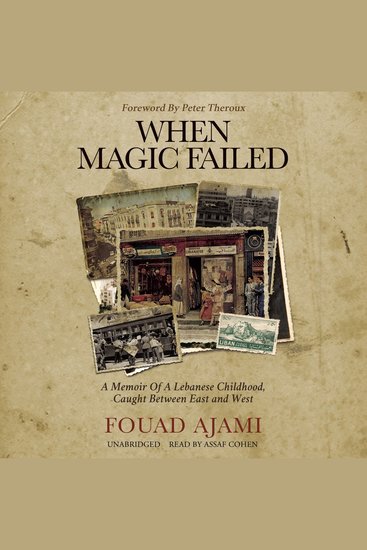 When Magic Failed - A Memoir of a Lebanese Childhood Caught between East and West - cover