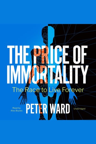 The Price of Immortality - The Race to Live Forever - cover