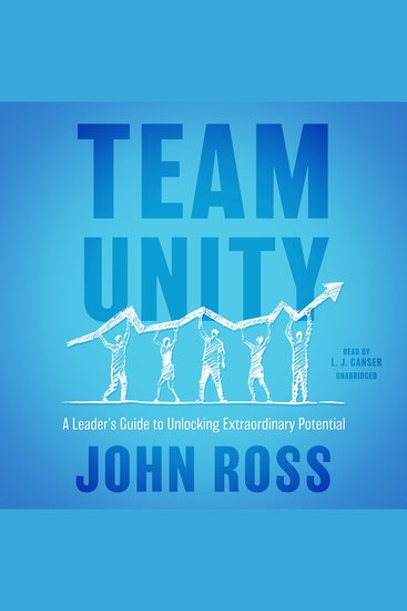 Team Unity - A Leader's Guide to Unlocking Extraordinary Potential - cover