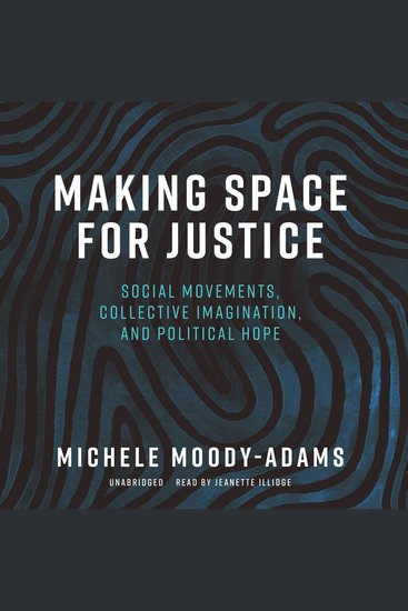 Making Space for Justice - Social Movements Collective Imagination and Political Hope - cover