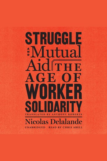 Struggle and Mutual Aid - The Age of Worker Solidarity - cover