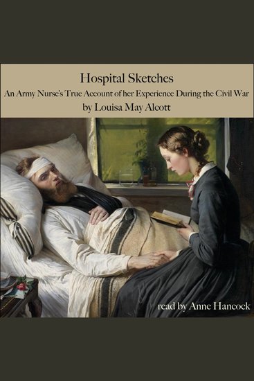 Hospital Sketches - An Army Nurse’s True Account of Her Experiences during the Civil War - cover