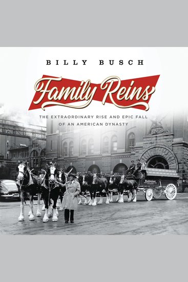 Family Reins - The Extraordinary Rise and Epic Fall of an American Dynasty - cover