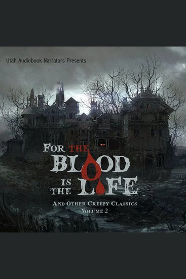For the Blood Is the Life and Other Creepy Classics Volume 2 - cover