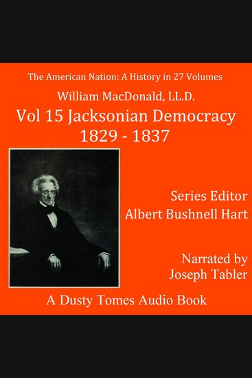 American Nation The: A History Vol 15 - Jacksonian Democracy 1829–1837 - cover